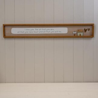 Rectangle Wooden Sign 'I Love You For All You Are All That You Have Been and All That You Will Be'